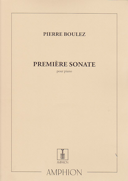 AMPHION EDITIONS BOULEZ - PREMIERE SONATE - PIANO
