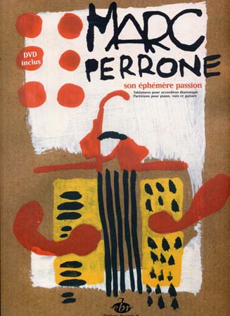 EDITIONS BOURGES R. PERRONE MARC - SON EPHEMERE PASSION + DVD - PVG + ACCORDEON