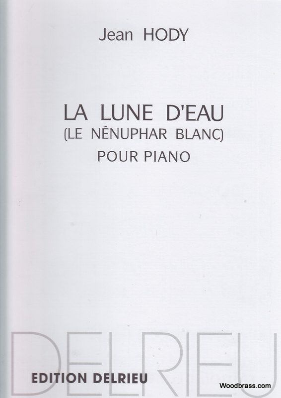 EDITION DELRIEU HODY JEAN - LUNE D'EAU - PIANO