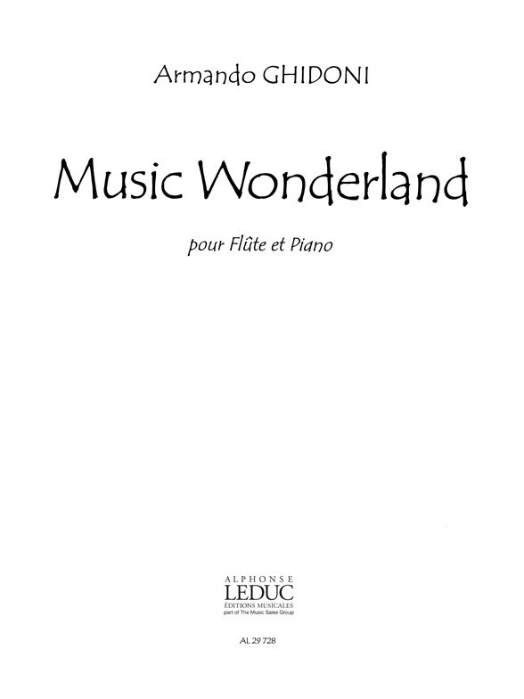 LEDUC GHIDONI A. - MUSIC WONDERLAND - FLÛTE ET PIANO 