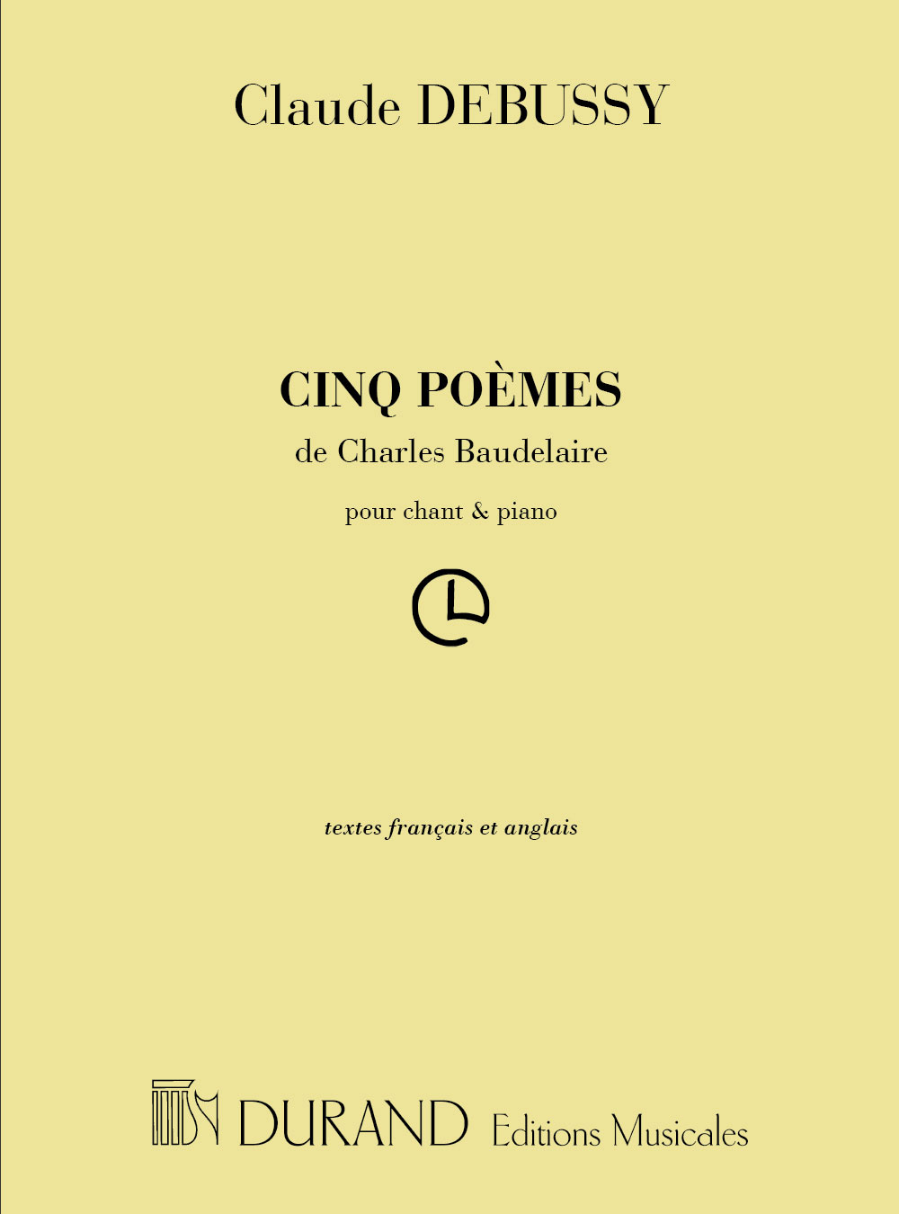 DURAND DEBUSSY C. - 5 POEMES DE BAUDELAIRE - VOIX SOPRANO ET PIANO