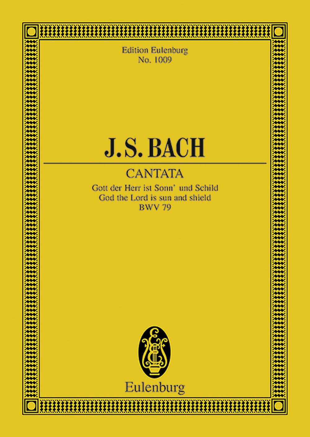 EULENBURG BACH J.S. - CANTATA NO.79 (FESTO REFORMATIONIS) BWV 79 - 3 SOLO PARTS, CHOIR AND CHAMBER ORCHESTRA