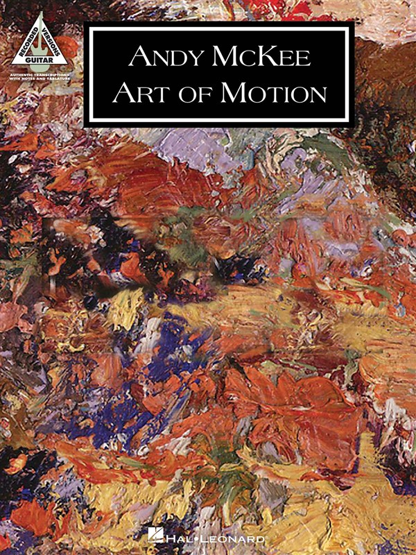 HAL LEONARD MCKEE ANDY - ART OF MOTION GUITAR RECORDED VERSION - GUITAR