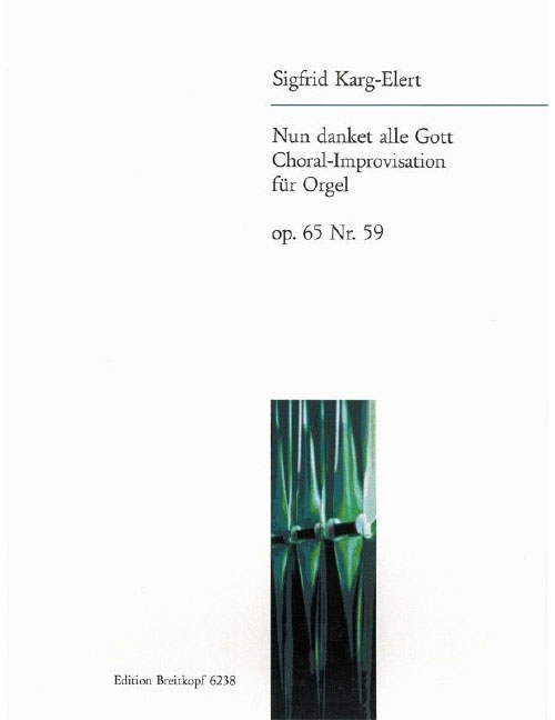 EDITION BREITKOPF KARG-ELERT - NOW THANK WE ALL OUR GOD - MARCHE TRIOMPHALE - ORGUE