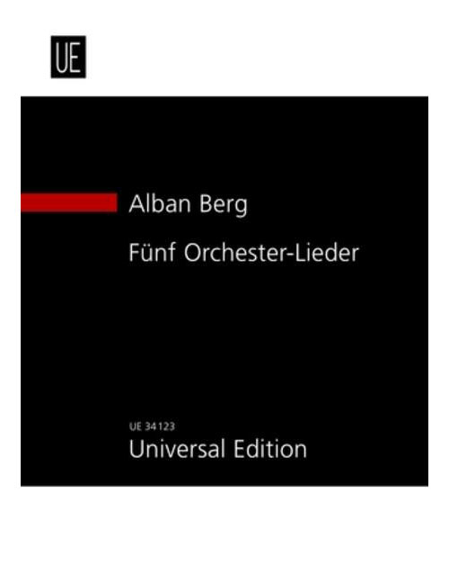 UNIVERSAL EDITION BERG - 5 ORCHESTRAL SONGS - MEDIUM VOICE ET ORCHESTRE