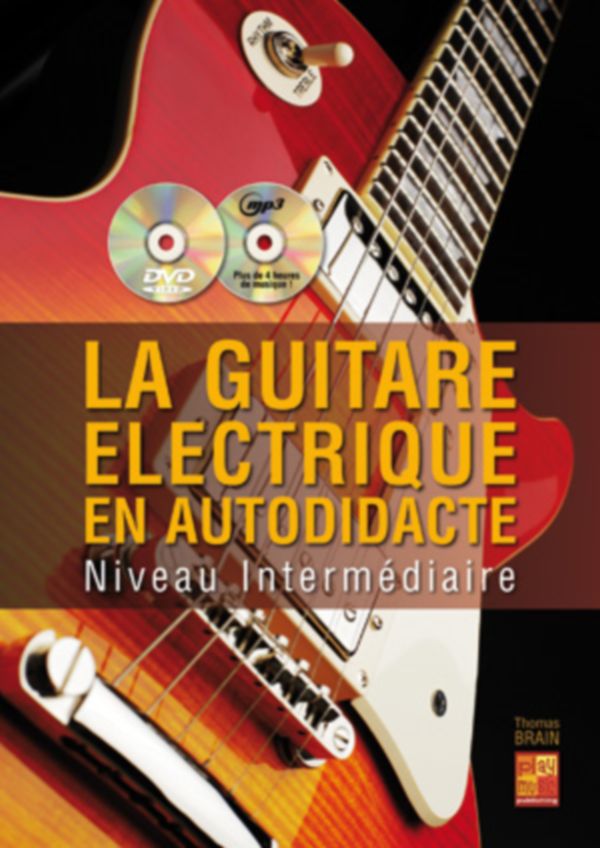 PLAY MUSIC PUBLISHING BRAIN THOMAS - LA GUITARE ELECTRIQUE EN AUTODIDACTE NIVEAU INTERMEDIAIRE + CD + DVD