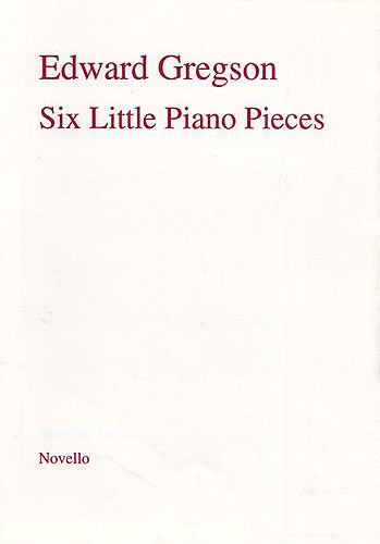 NOVELLO GREGSON EDWARD - SIX LITTLE PIANO PIECES - PIANO SOLO