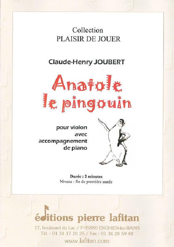 LAFITAN JOUBERT CLAUDE-HENRY - ANATOLE LE PINGOUIN - VIOLON ET PIANO