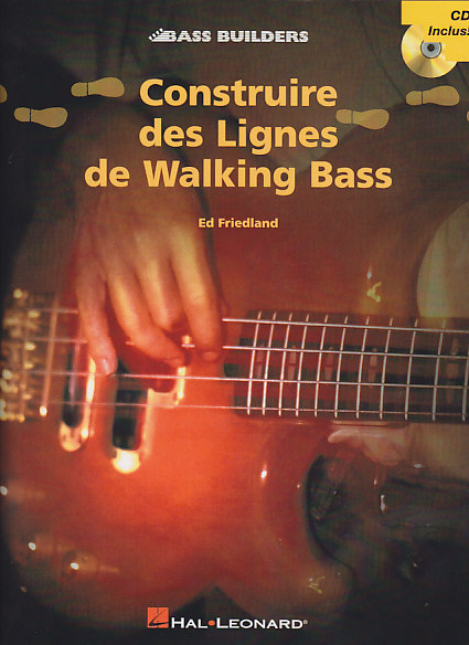 HAL LEONARD FRIEDLAND ED - CONSTRUIRE DES LIGNES DE WALKING BASS + CD - BASSE