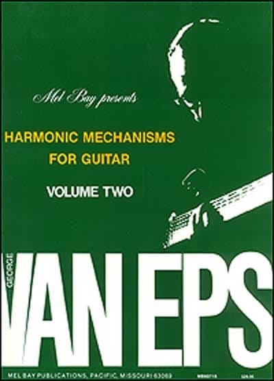 MEL BAY VAN EPS GEORGE - GEORGE VAN EPS HARMONIC MECHANISMS FOR GUITAR, VOLUME 2 - GUITAR