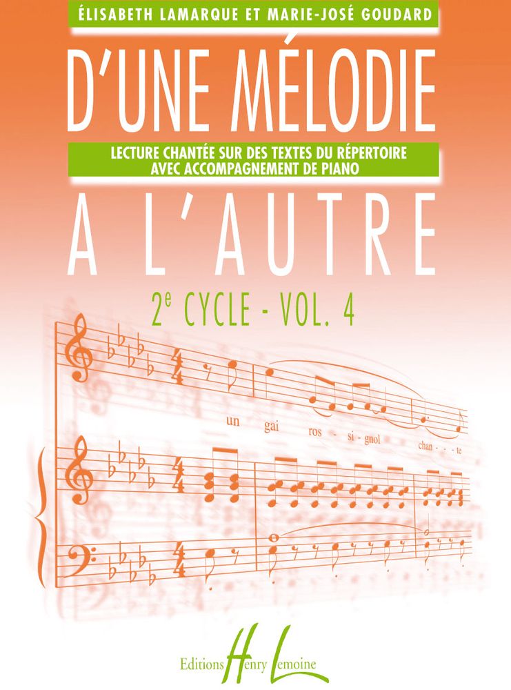 LEMOINE LAMARQUE E. / GOUDARD M.-J. - D'UNE MELODIE A L'AUTRE VOL.4