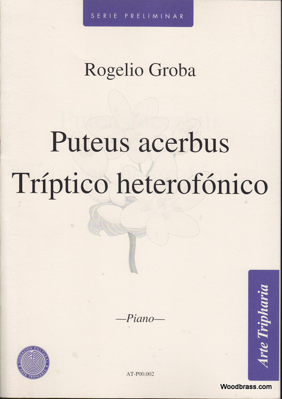 ARTE TRIPHARIA GROBA ROGELIO - PUTEUS ACERBUS - TRIPTICO HETEROFONICO