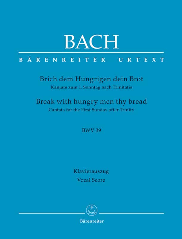 BARENREITER BACH J.S - BRICH DEM HUNGRIGEN DEIN BROT BWV 39 - VOCAL SCORE