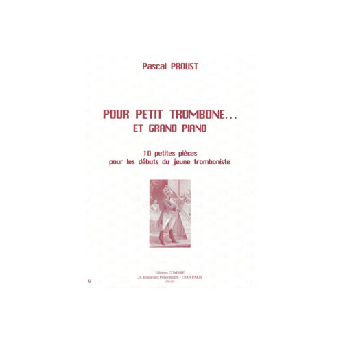 COMBRE PROUST - POUR PETIT TROMBONE & GD PIANO - TROMBONE ET PIANO