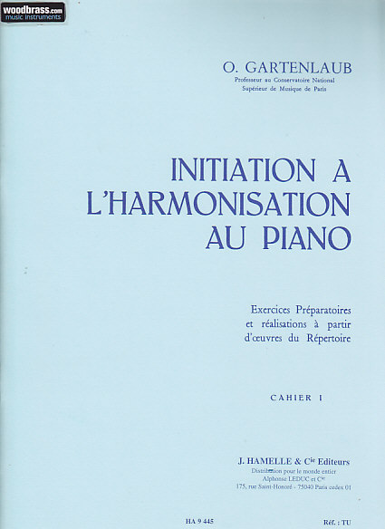 HAMELLE EDITEURS GARTENLAUB O. - INITIATION A L'HARMONISATION AU PIANO, VOL. 1
