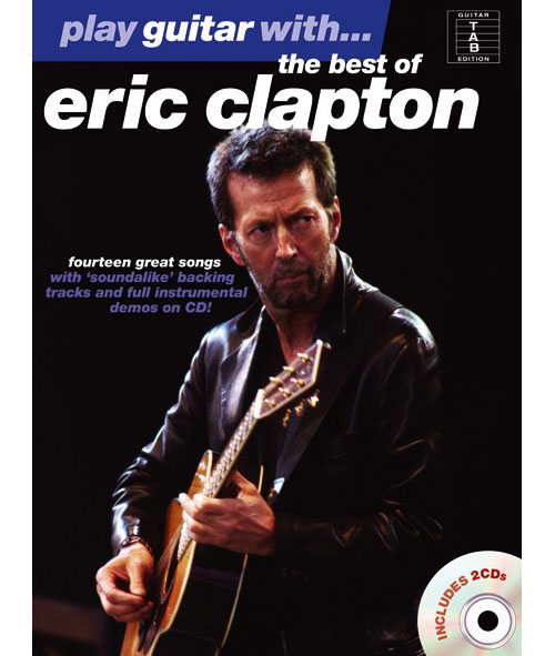 WISE PUBLICATIONS CLAPTON ERIC - PLAY GUITAR WITH - BEST OF + 2 AUDIO EN LIGNEs - GUITAR TAB