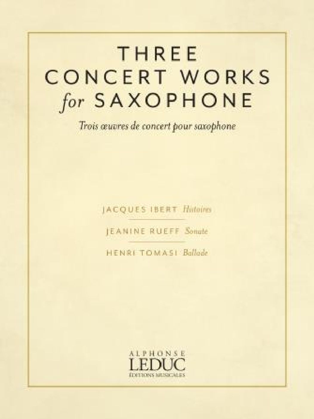LEDUC JACQUES IBERT - THREE CONCERT WORKS FOR SAXOPHONE - SAX ALTO ET PIANO