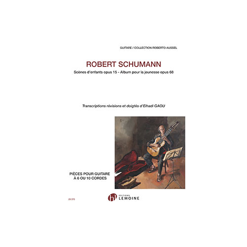LEMOINE SCHUMANN ROBERT - SCENES D'ENFANTS OP.15 / ALBUM POUR LA JEUNESSE OP.68 GUITARE 