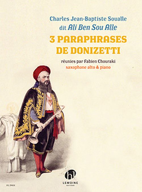 LEMOINE SOUALLE CHARLES J.B. - 3 PARAPHRASES DE DONIZETTI - SAXOPHONE ALTO & PIANO 