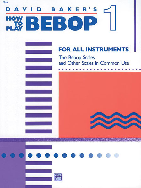ALFRED PUBLISHING DAVID BAKER'S HOW TO PLAY BEBOP VOL.1