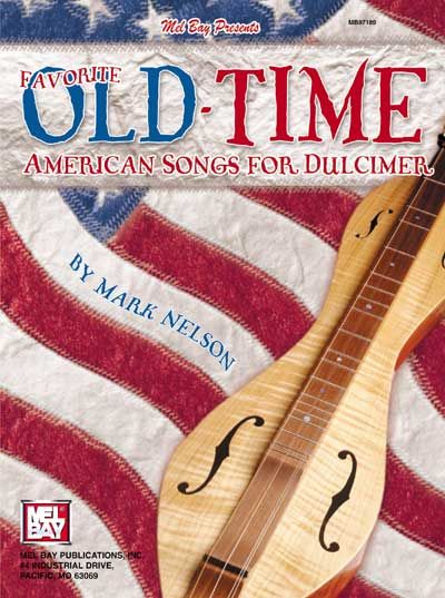MEL BAY KAILANA NELSON MARK - FAVORITE OLD-TIME AMERICAN SONGS FOR DULCIMER - DULCIMER
