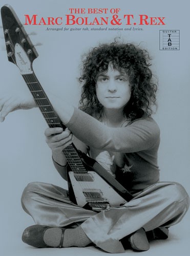 WISE PUBLICATIONS BOLAN MARC - THE BEST OF MARC BOLAN AND T. REX - GUITAR TAB