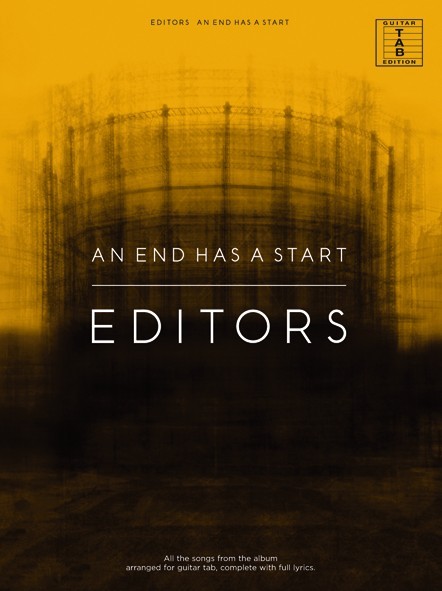 WISE PUBLICATIONS THE EDITORS - AN END HAS A START - GUITAR TAB