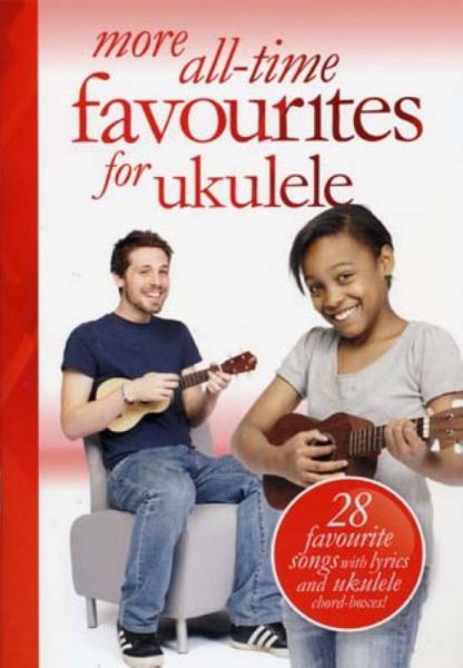 WISE PUBLICATIONS UKULELE MORE ALL-TIME FAVOURITES