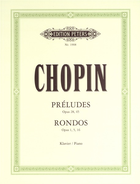 EDITION PETERS CHOPIN FREDERIC - PRELUDES & RONDOS - PIANO