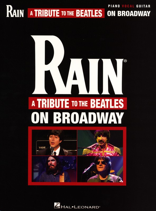 HAL LEONARD RAIN - A TRIBUTE TO THE BEATLES ON BROADWAY - PVG
