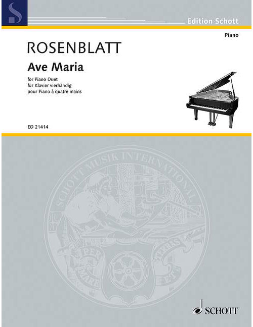 SCHOTT ROSENBLATT - AVE MARIA - PIANO (4 HETS)