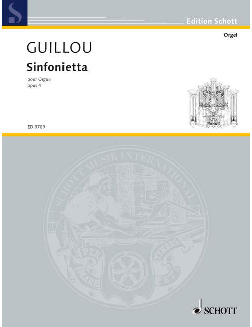 SCHOTT GUILLOU - SINFONIETTA OP. 4 - ORGUE