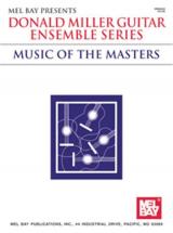  Miller Donald - Donald Miller Guitar Ensemble Series: Music Of The Masters - Guitar