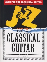 Jazz For The Classical Guitar - Arranged By John Zaradin - Guitar