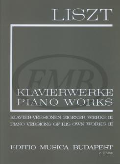 Liszt F Piano Versions Of His Own Works Vol 3 Piano