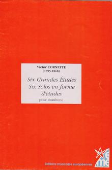 METHODE - CORNETTE VICTOR - 6 GRANDES ETUDES / 6 SOLOS EN FORME D