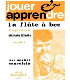 Sanvoisin Michel Jouer Et Apprendre La Flute a Bec Soprano Methode Vivante Vol1