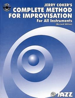 Jerry Cokers Complete Method For Improvisation For All Instruments