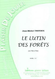 Trotoux Jean michel Le Lutin Des Forets Flute Et Piano