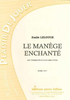Lelouch Emile Le Manege Enchante Trompette Sib Ou Ut Ou Cornet Et Piano