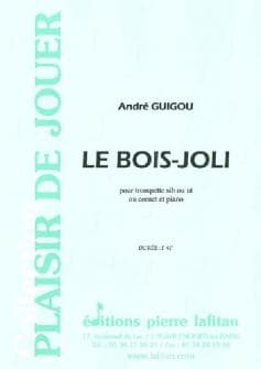 Guigou Andre Le Bois joli Trompette Sib Ou Ut Ou Cornet Et Piano
