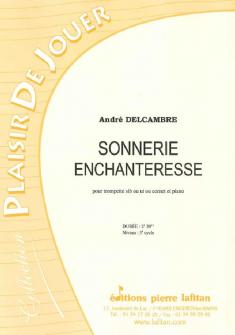 Delcambre Andre Sonnerie Enchanteresse Trompette Sib Ou Ut Ou Cornet Et Piano