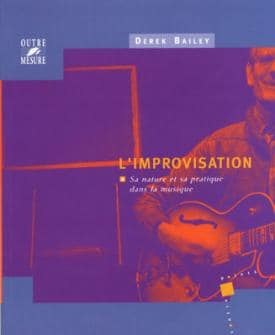 Bailey Derek Improvisation Nature Pratique Dans La Musique