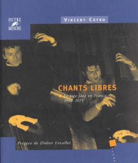 Chants Libres Free Jazz En France 1960 1975 Cotro