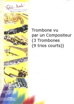 Prieto J Trombone Vu Par Un Compositeur 3 Trombones 9 Trios Courts 
