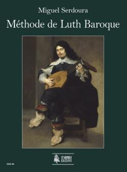 Yisrael serdoura Miguel Methode De Luth Baroque Guide Pratique Pour Luthiste Debutant Et Avance