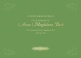 Bach J.S. - Die CLAVIER-buchlein Fur Anna Magdalena Bach 1722 & 1725 Edition Premium