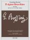 ROSSINI G. - SIGNOR BRUSCHINO - CHANT ET PIANO