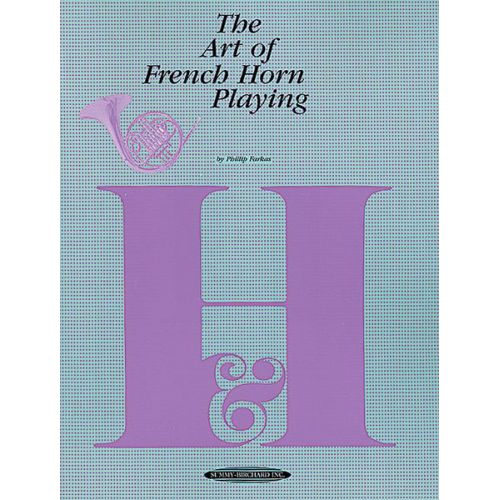 ALFRED PUBLISHING Farkas Philip - Art Of French Horn Playing - French Horn