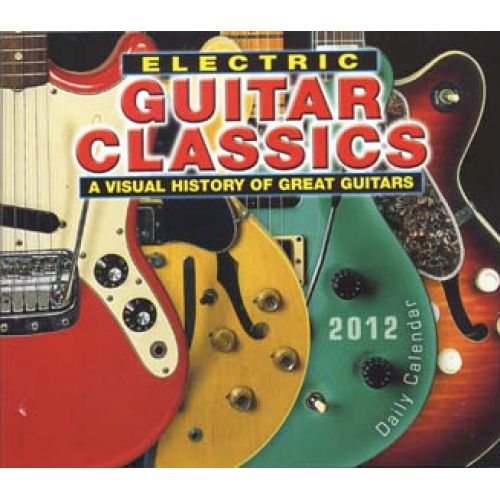 SELLERS PUBLISHING CALENDRIER 2012 ELECTRIC GUITAR CLASSICS DAILY CALENDAR